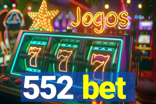 552 bet